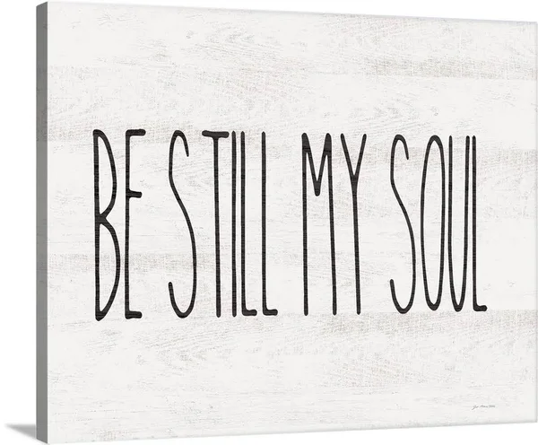 Be Still My Soul, Canvas Wall Art, 20x16, Great Big Canvas